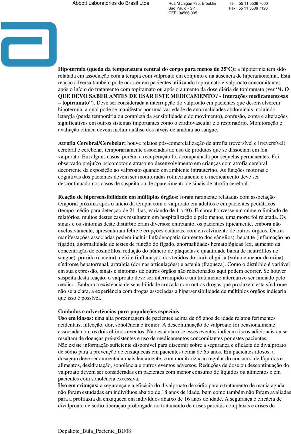 O QUE DEVO SABER ANTES DE USAR ESTE MEDICAMENTO? - Interações medicamentosas topiramato ).