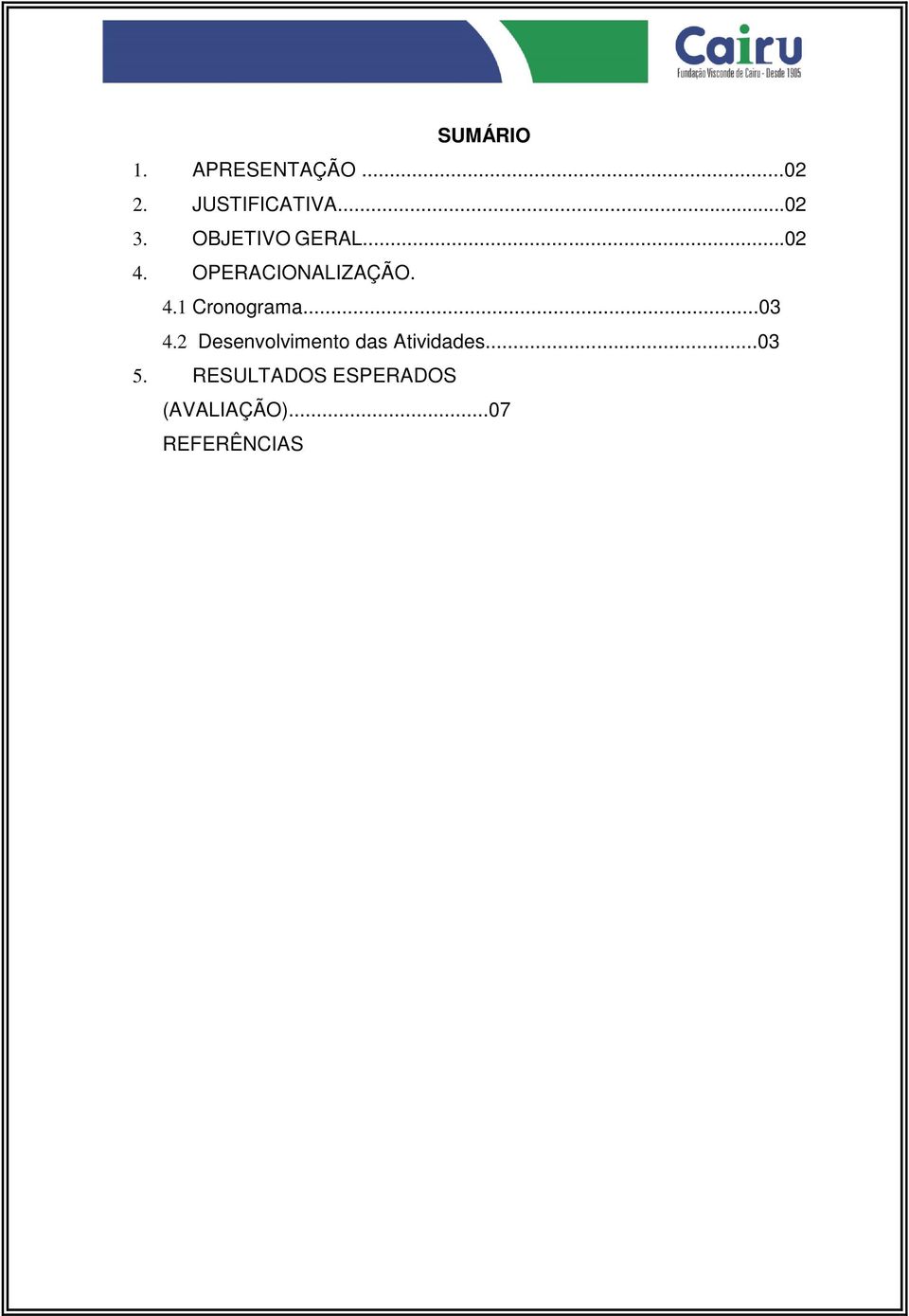 ..03 4.2 Desenvolvimento das Atividades...03 5.