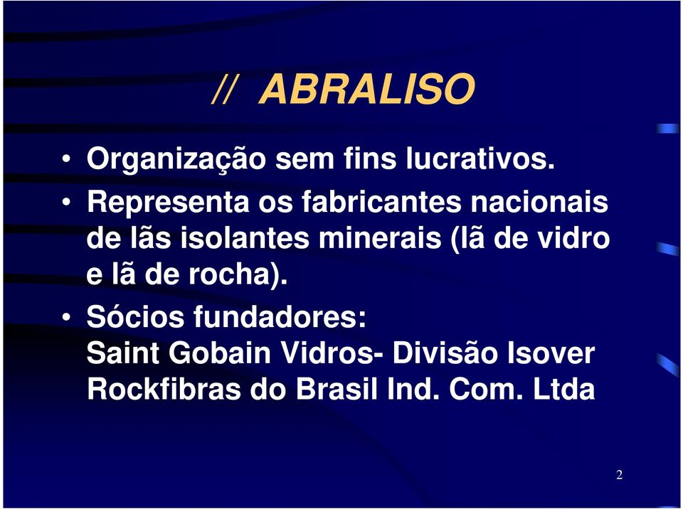 minerais (lã de vidro e lã de rocha).