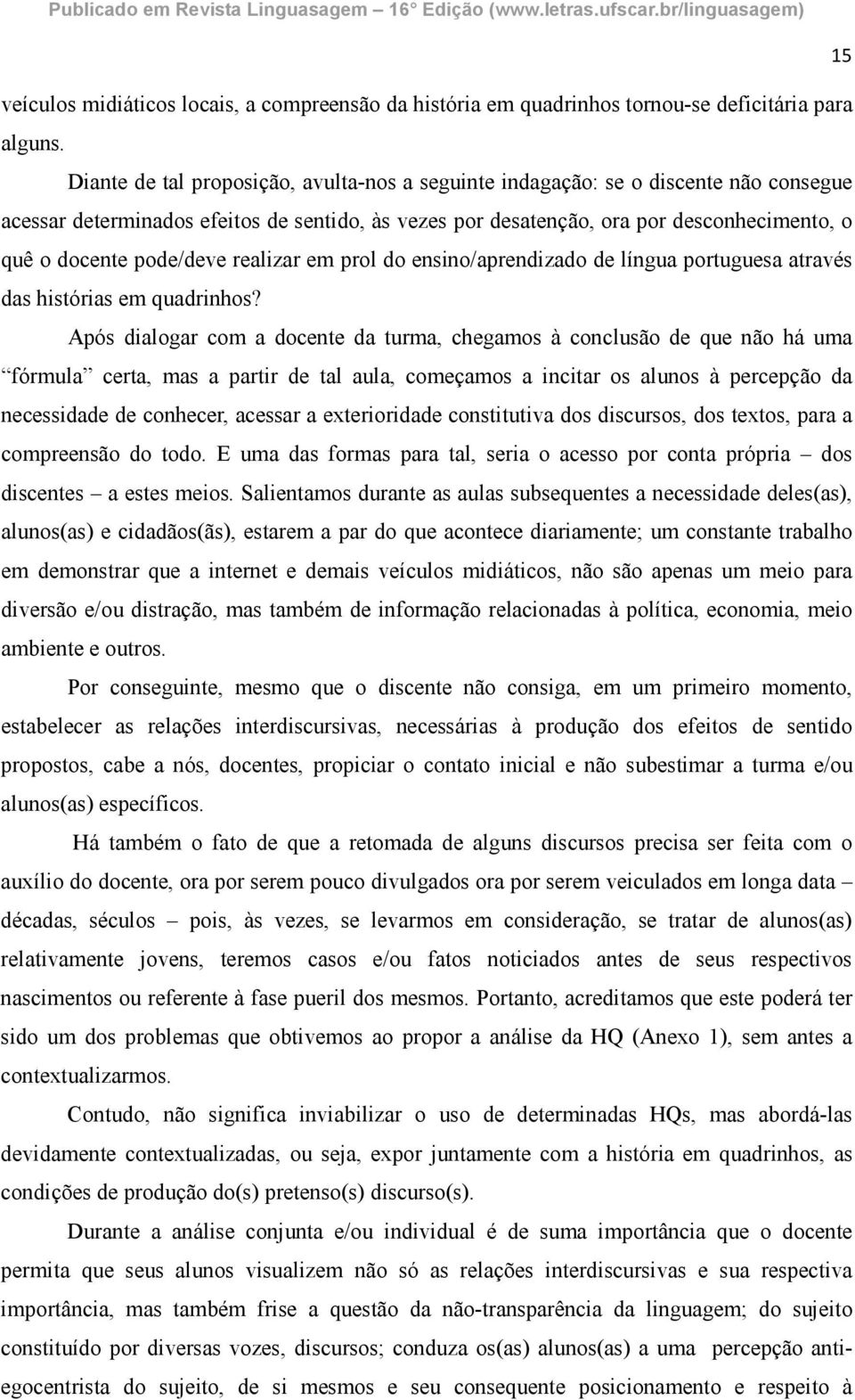 pode/deve realizar em prol do ensino/aprendizado de língua portuguesa através das histórias em quadrinhos?