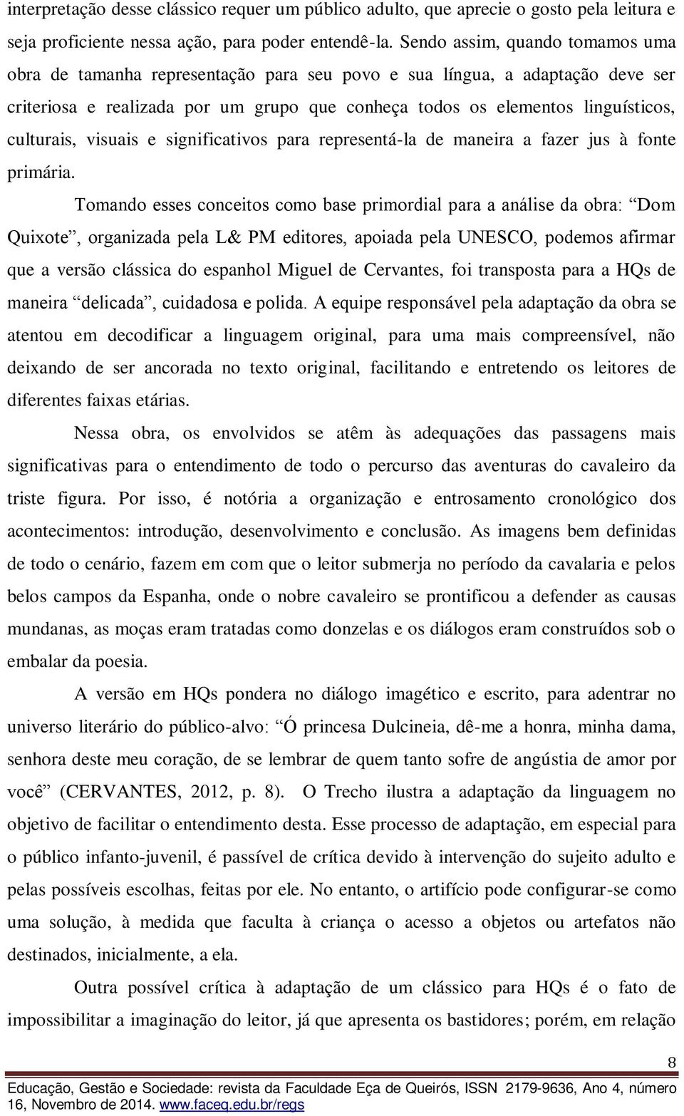 culturais, visuais e significativos para representá-la de maneira a fazer jus à fonte primária.