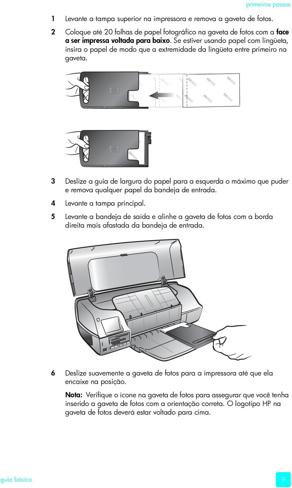 3 Deslize a guia de largura do papel para a esquerda o máximo que puder e remova qualquer papel da bandeja de entrada. 4 Levante a tampa principal.