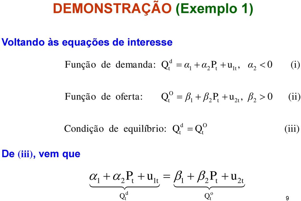 Função de ofera: Q O β 1 β P u, β 0 (ii) Condição de