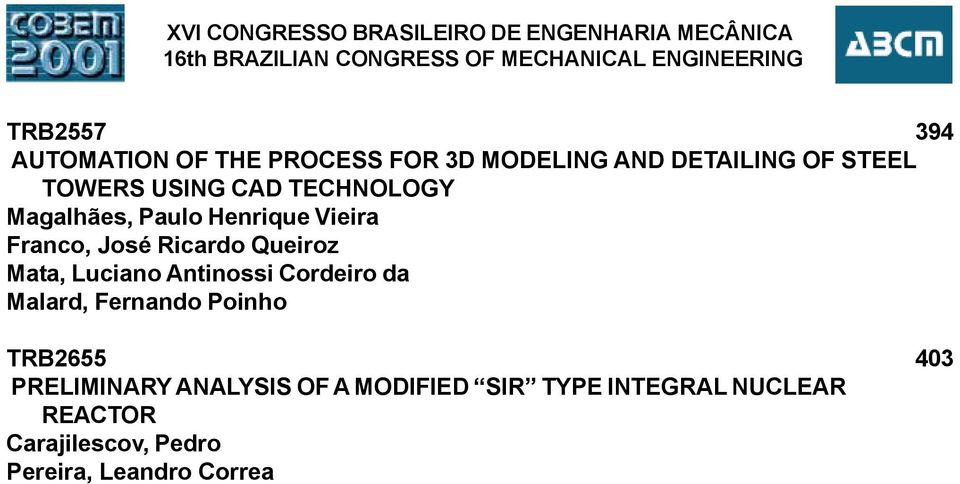 Henrique Vieira Franco, José Ricardo Queiroz Mata, Luciano Antinossi Cordeiro da Malard, Fernando Poinho TRB655