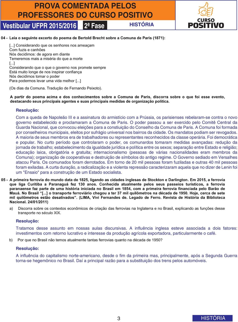 A Comuna foi formada por conselheiros municipais, eleitos por sufrágio universal nos bairros da cidade. Os mandatos podiam ser revogados.