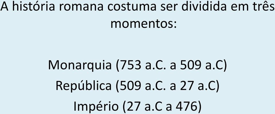 Monarquia (753 a.c. a 509 a.