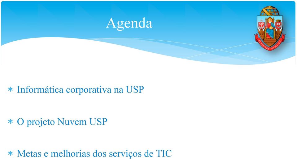 projeto Nuvem USP * Metas