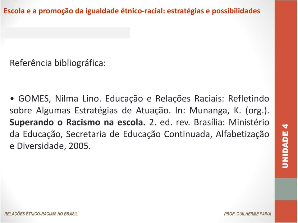Atuação. In: Munanga, K. (org.). Superando o Racismo na escola. 2. ed.