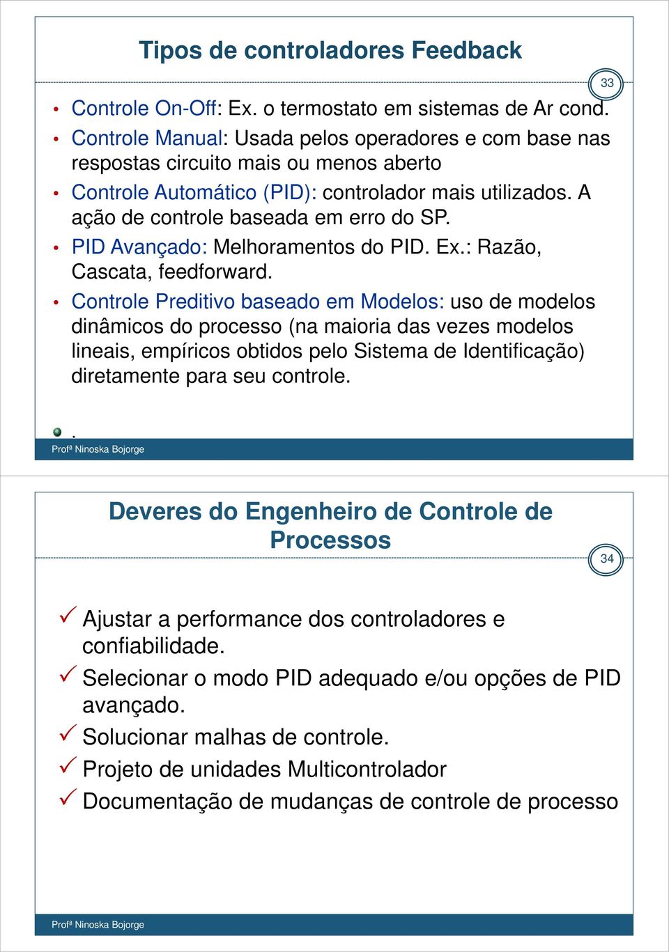 PID Avançado: Melhoramentos do PID. Ex.: Razão, Cascata, feedforward.