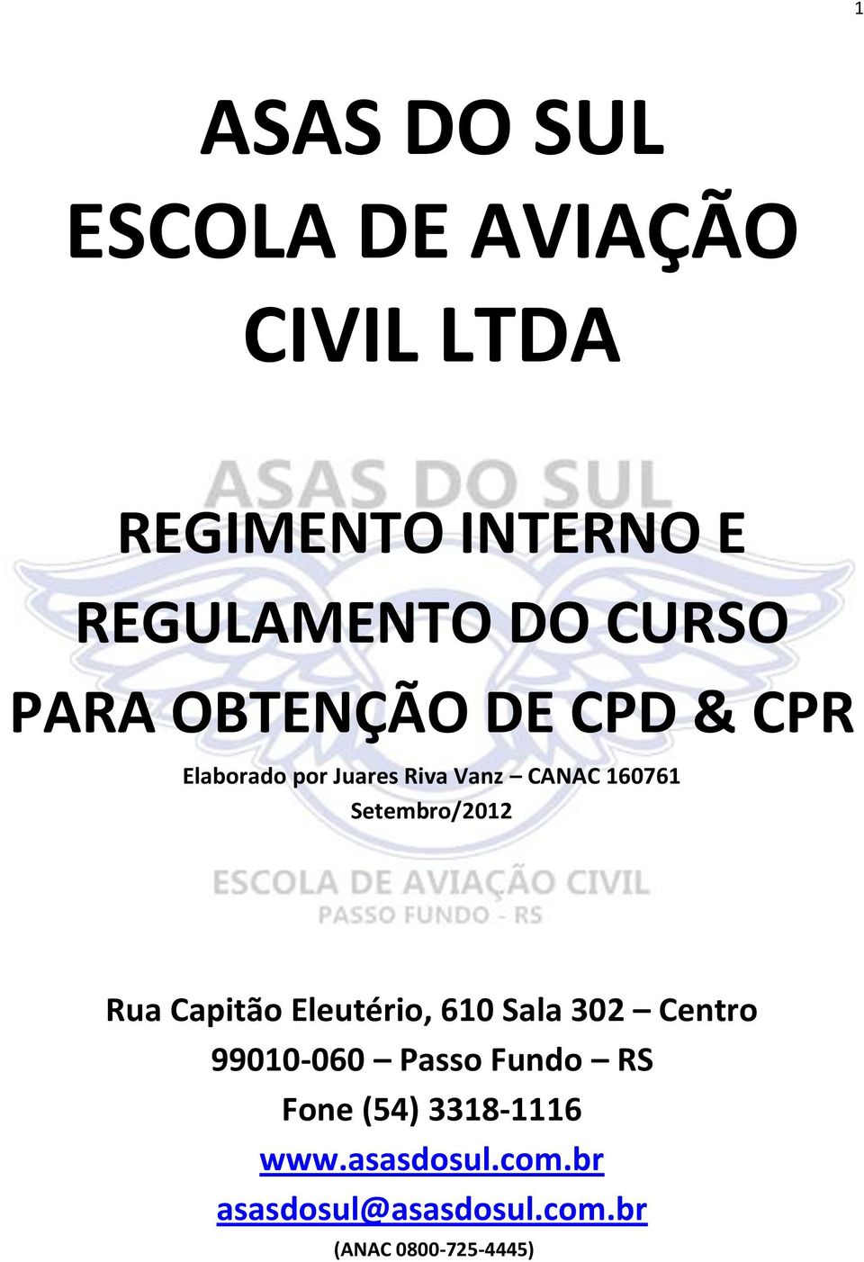 Setembro/2012 Rua Capitão Eleutério, 610 Sala 302 Centro 99010-060 Passo Fundo RS