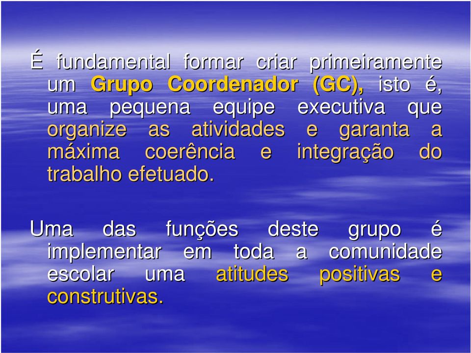 coerência e integração do trabalho efetuado.