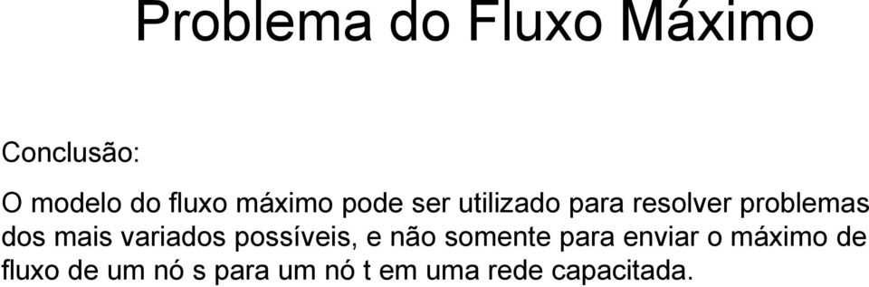 mais variados possíveis, e não somente para enviar o