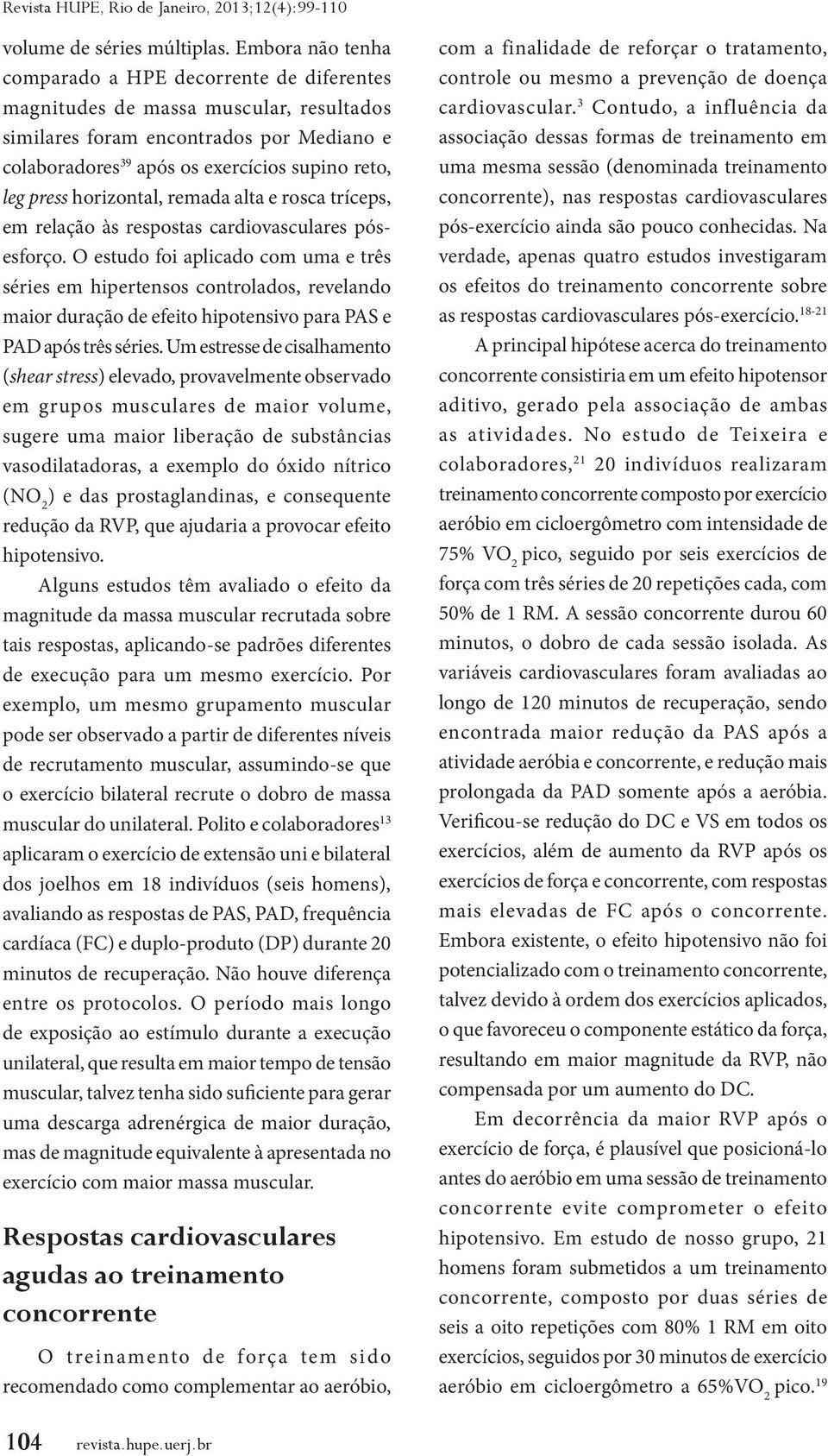 horizontal, remada alta e rosca tríceps, em relação às respostas cardiovasculares pósesforço.