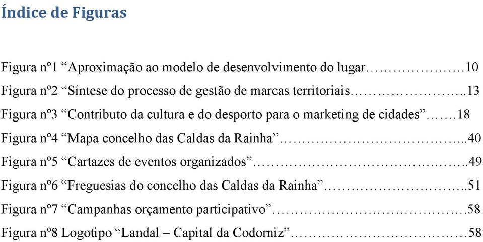 .13 Figura nº3 Contributo da cultura e do desporto para o marketing de cidades.