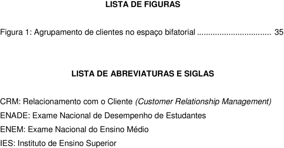 (Customer Relationship Management) ENADE: Exame Nacional de Desempenho de