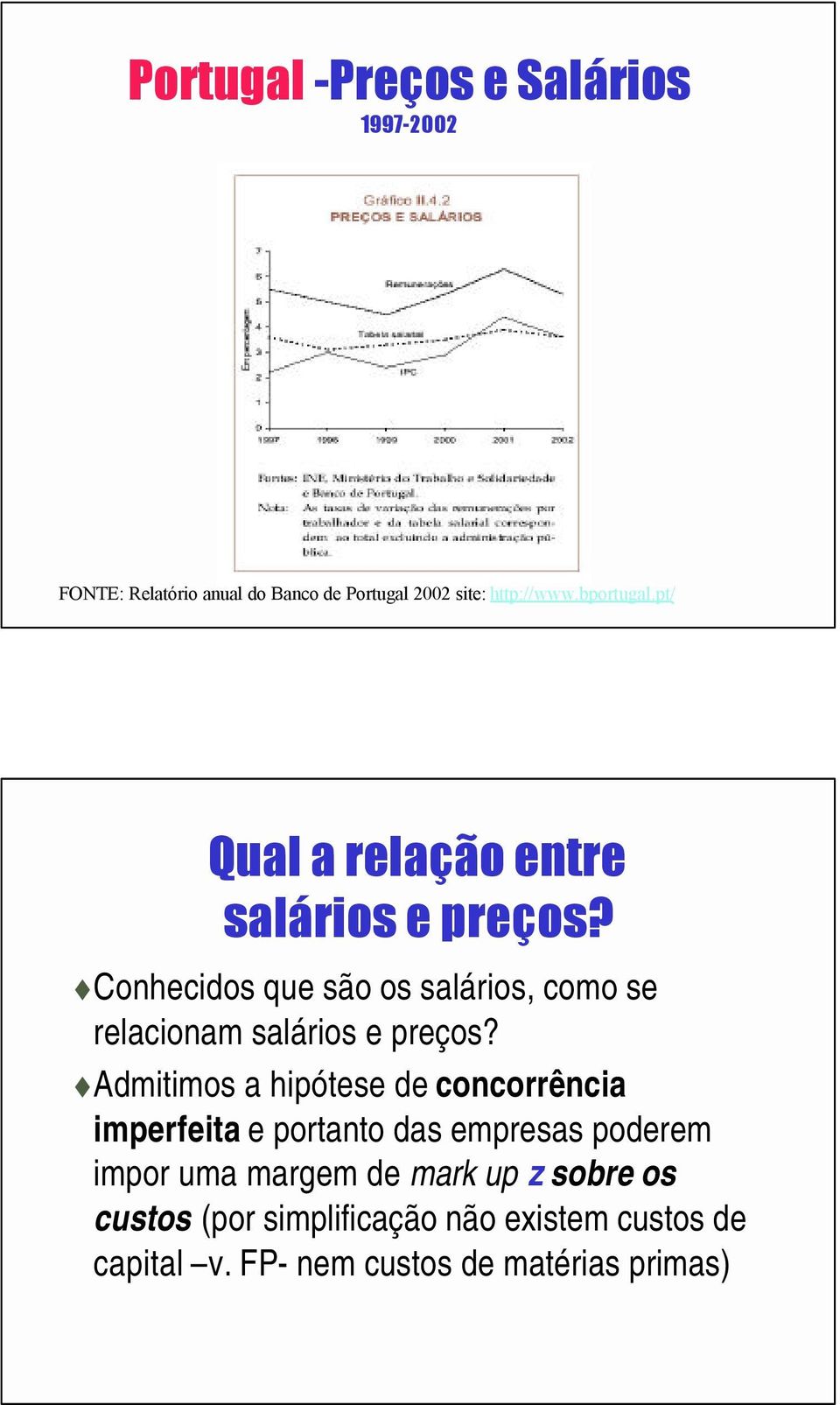 Conhecidos que são os salários, como se relacionam salários e preços?