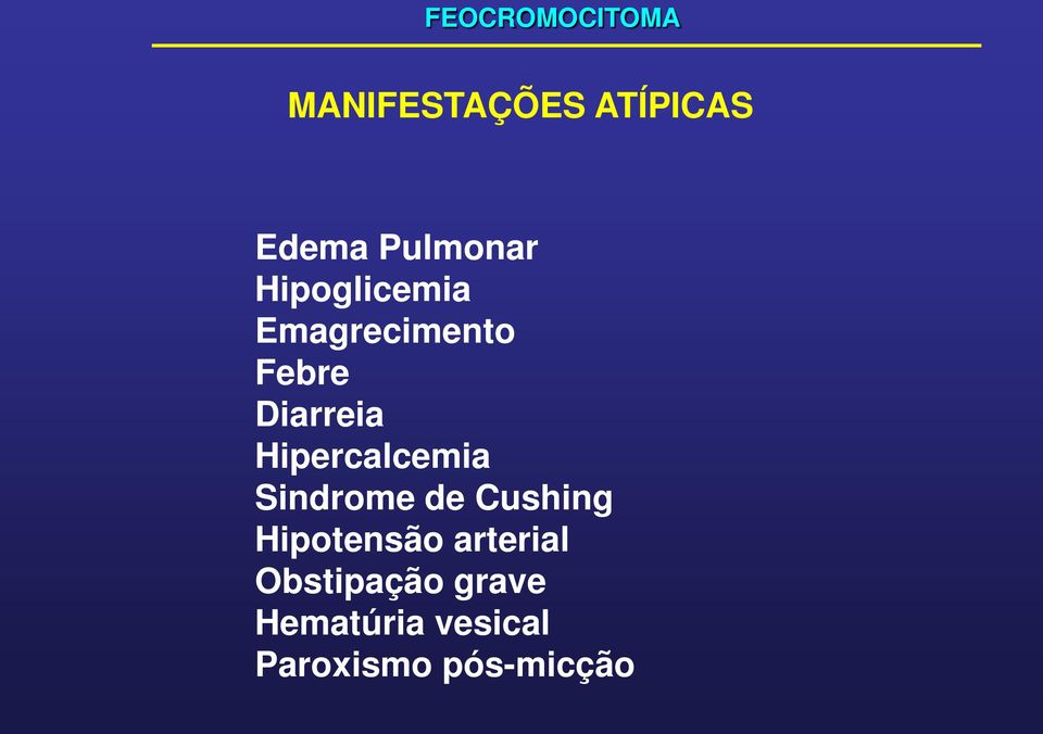 Hipercalcemia Sindrome de Cushing Hipotensão