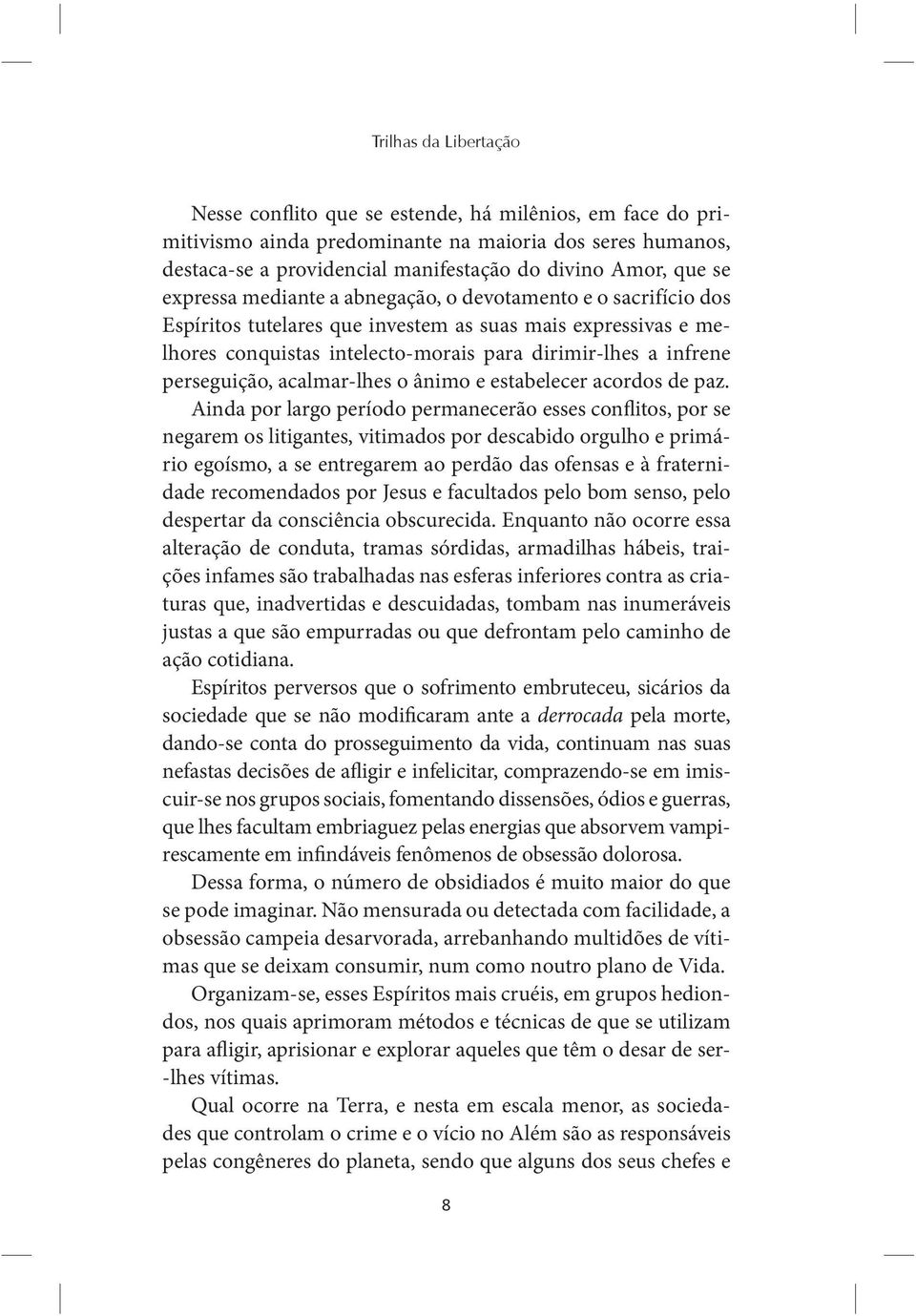 ânimo e estabelecer acordos de paz.