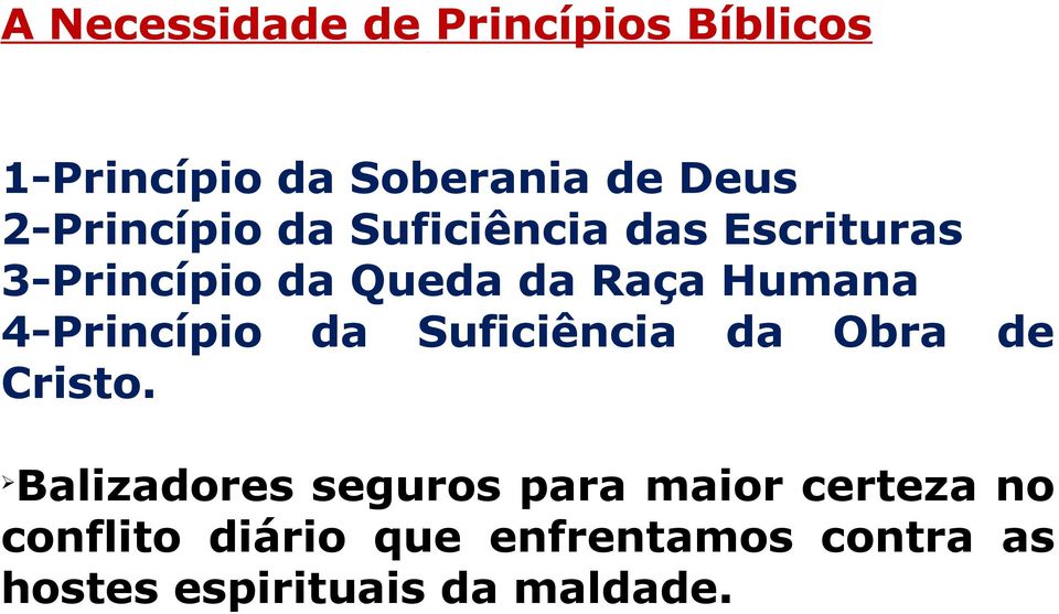 4-Princípio da Suficiência da Obra de Cristo.