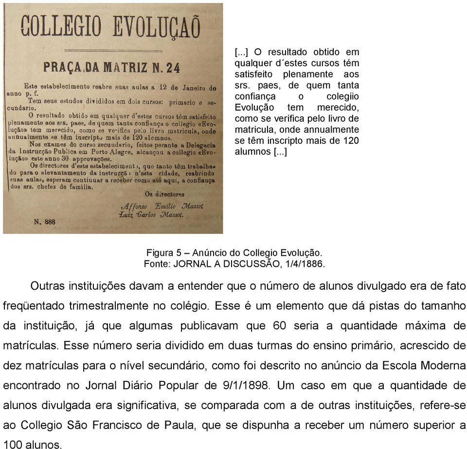 ..] Figura 5 Anúncio do Collegio Evolução. Fonte: JORNAL A DISCUSSÃO, 1/4/1886.