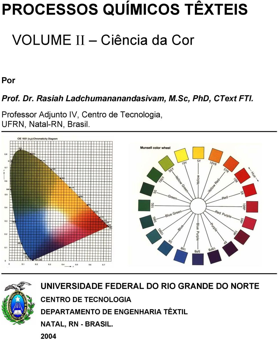 Professor Adjunto IV, Centro de Tecnologia, UFRN, Natal-RN, Brasil.