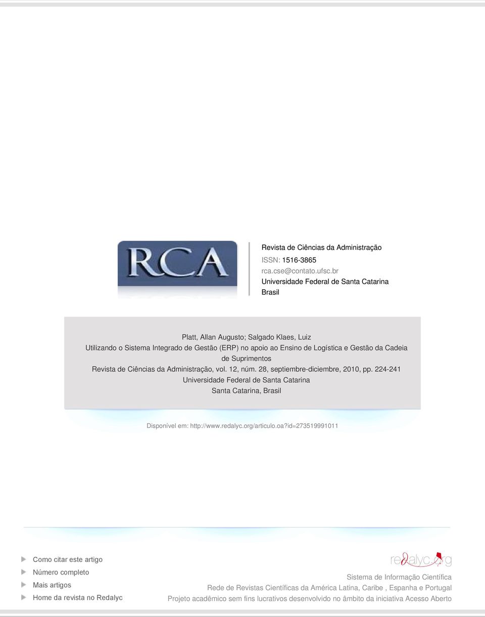 Suprimentos Revista de Ciências da Administração, vol. 12, núm. 28, septiembre-diciembre, 2010, pp.