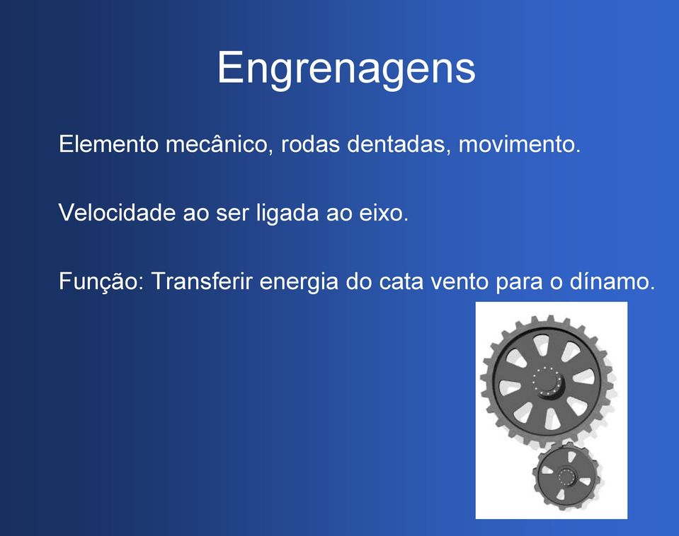 Velocidade ao ser ligada ao eixo.