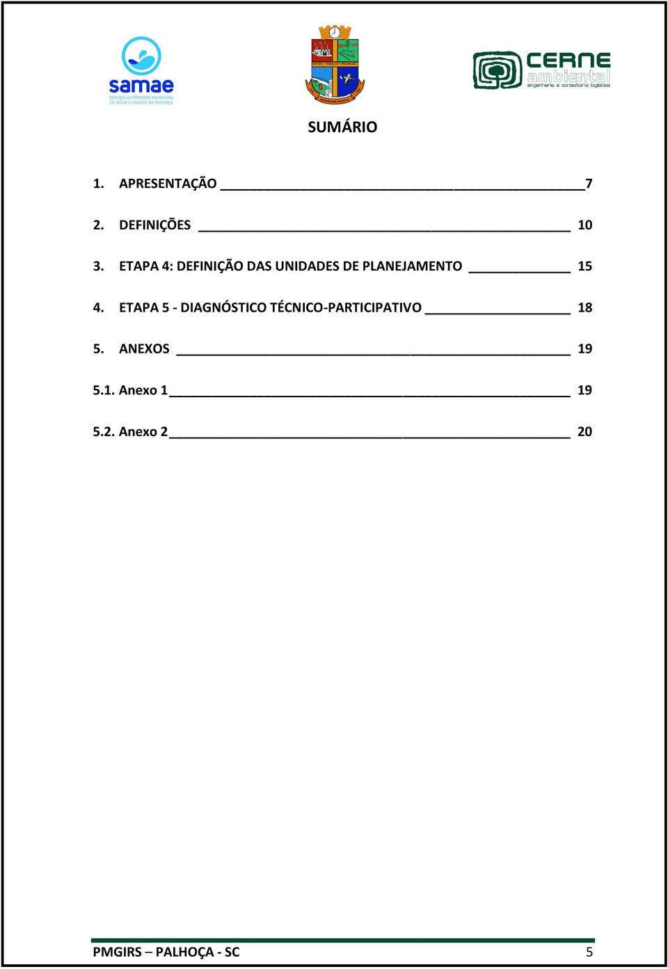 ETAPA 5 - DIAGNÓSTICO TÉCNICO-PARTICIPATIVO 18 5.