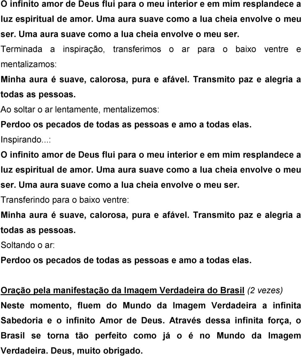 ..: O infinito amor de Deus flui para o meu interior e em mim resplandece a Transferindo para o baixo ventre: Soltando o ar: Oração pela manifestação da