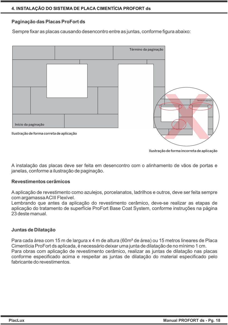 com o alinhamento de vãos de portas e janelas, conforme a ilustração de paginação.