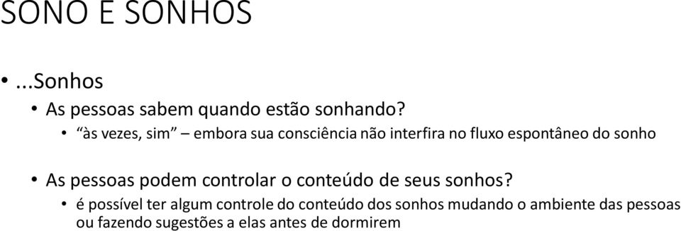 As pessoas podem controlar o conteúdo de seus sonhos?