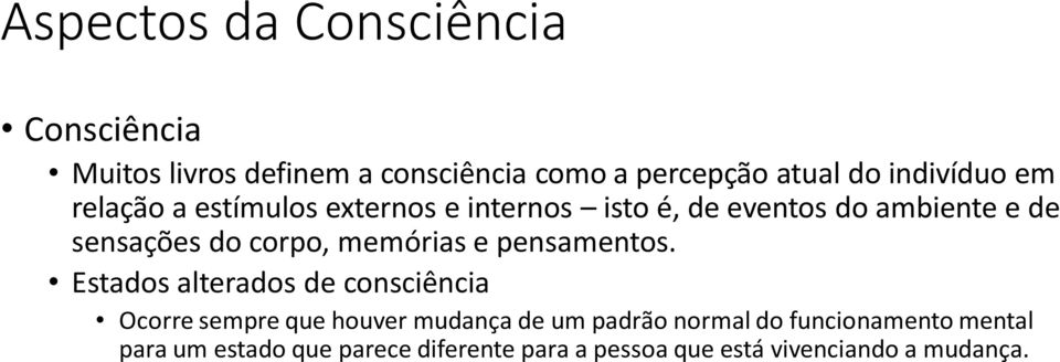 corpo, memórias e pensamentos.