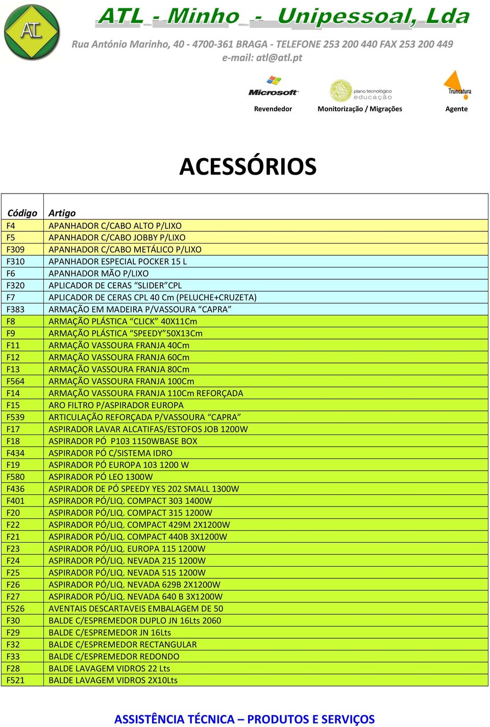 ARMAÇÃO VASSOURA FRANJA 40Cm F12 ARMAÇÃO VASSOURA FRANJA 60Cm F13 ARMAÇÃO VASSOURA FRANJA 80Cm F564 ARMAÇÃO VASSOURA FRANJA 100Cm F14 ARMAÇÃO VASSOURA FRANJA 110Cm REFORÇADA F15 ARO FILTRO