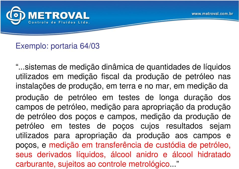 mar, em medição da produção de petróleo em testes de longa duração dos campos de petróleo, medição para apropriação da produção de petróleo dos poços e