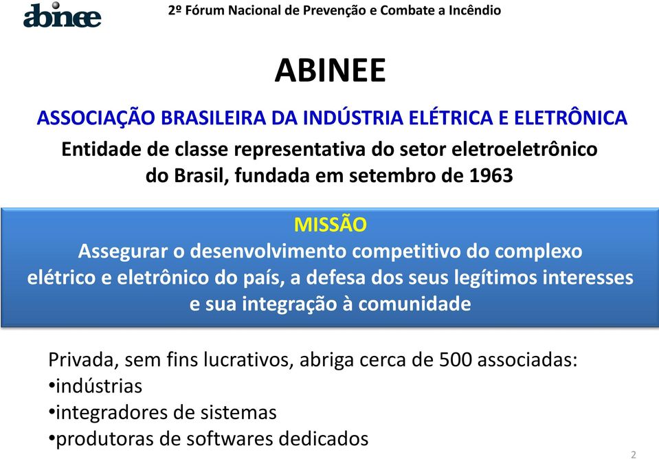 complexo elétrico e eletrônico do país, a defesa dos seus legítimos interesses e sua integração à comunidade