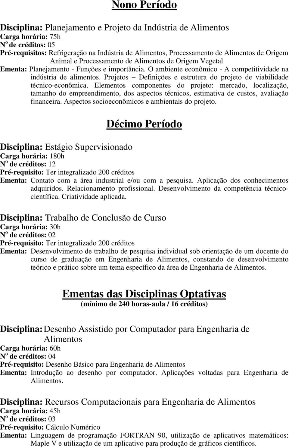 Projetos Definições e estrutura do projeto de viabilidade técnico-econômica.