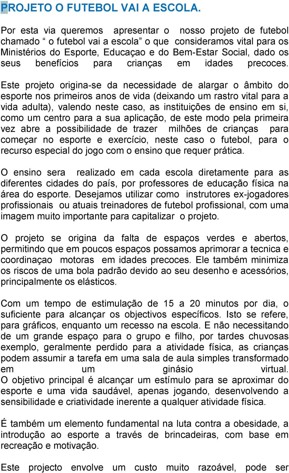 benefícios para crianças em idades precoces.