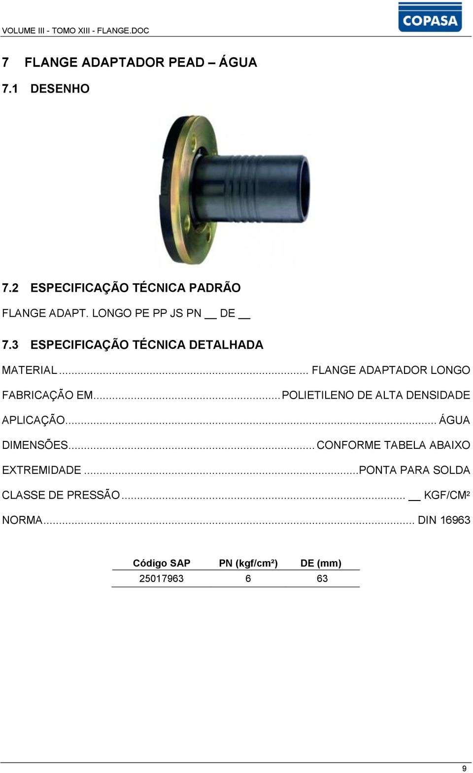 3 ESPECIFICAÇÃO TÉCNICA DETALHADA MATERIAL... FLANGE ADAPTADOR LONGO FABRICAÇÃO EM.