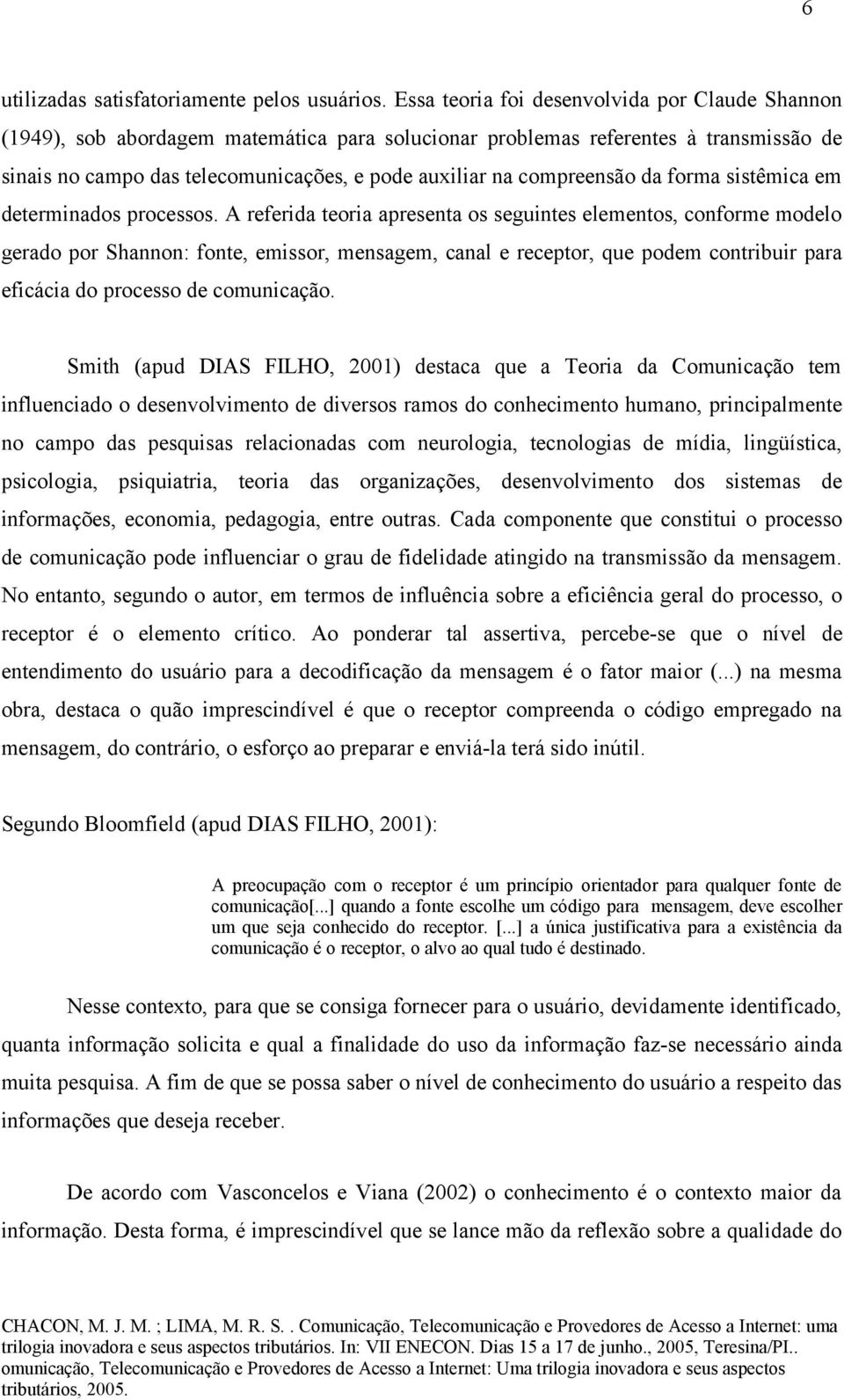 compreensão da forma sistêmica em determinados processos.