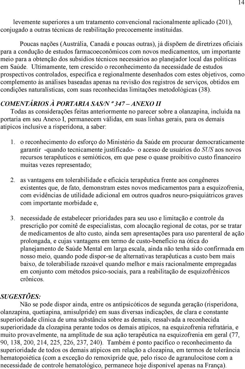 subsídios técnicos necessários ao planejador local das políticas em Saúde.