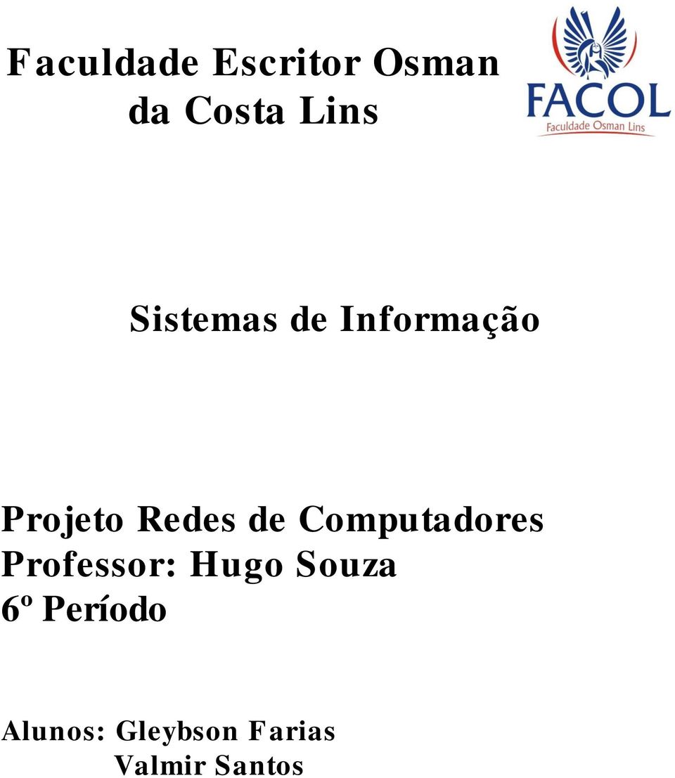 Computadores Professor: Hugo Souza 6º