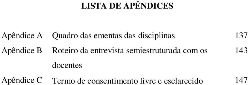 entrevista semiestruturada com os 143 docentes