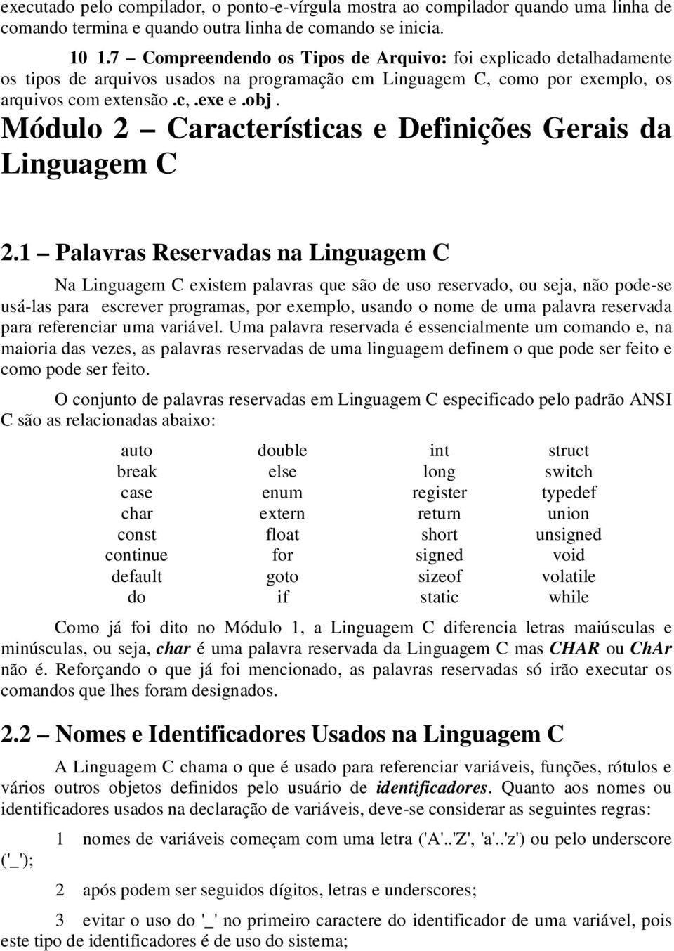 Módulo 2 Características e Definições Gerais da Linguagem C 2.