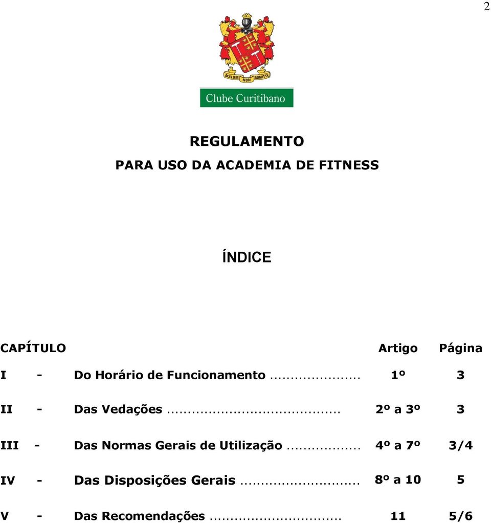 .. 1º 3 II - Das Vedações.