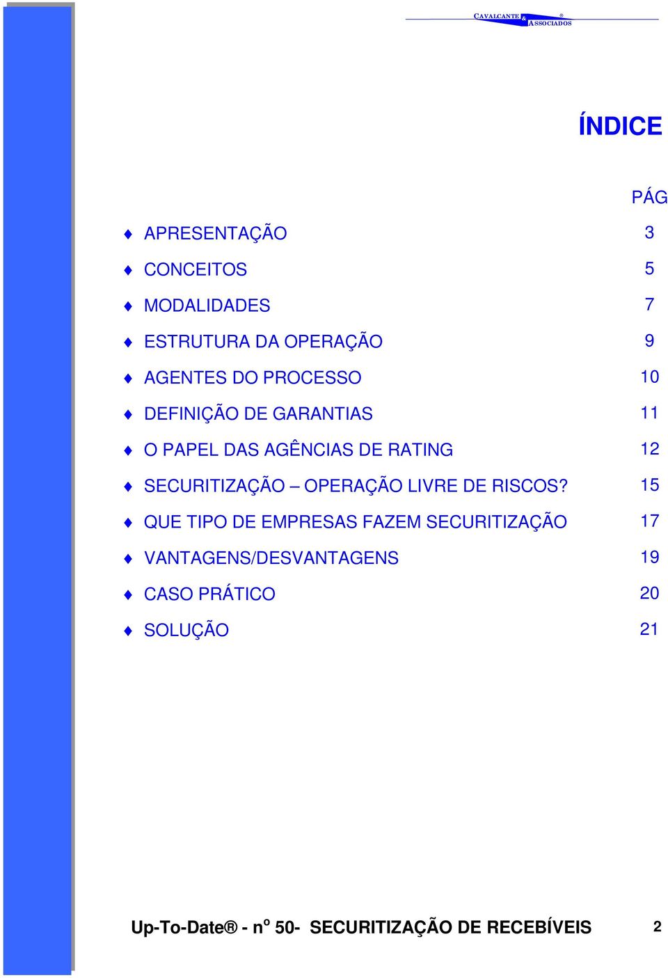 OPERAÇÃO LIVRE DE RISCOS?