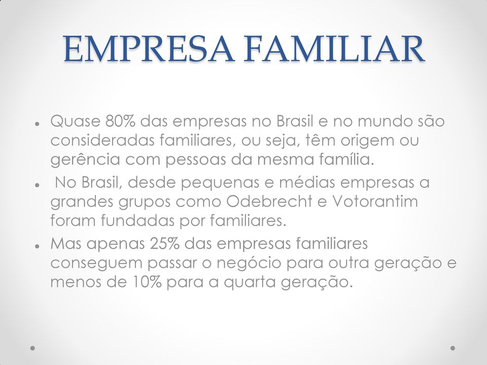 No Brasil, desde pequenas e médias empresas a grandes grupos como Odebrecht e Votorantim foram