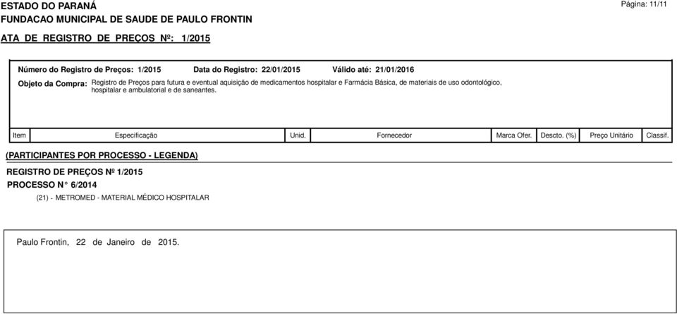 PROCESSO N 6/2014 (21) - METROMED - MATERIAL