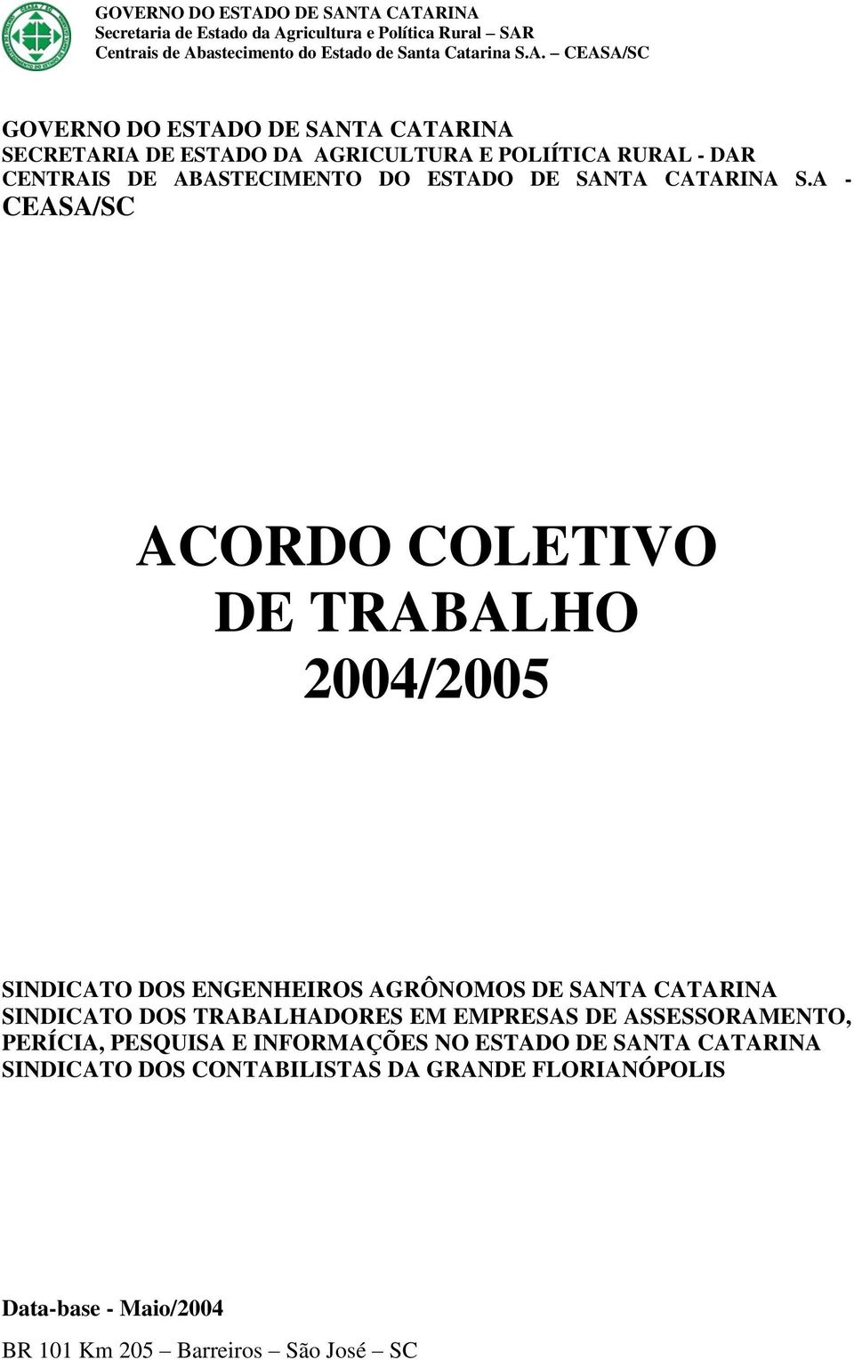 A - CEASA/SC ACORDO COLETIVO DE TRABALHO 2004/2005 SINDICATO DOS ENGENHEIROS AGRÔNOMOS DE SANTA CATARINA