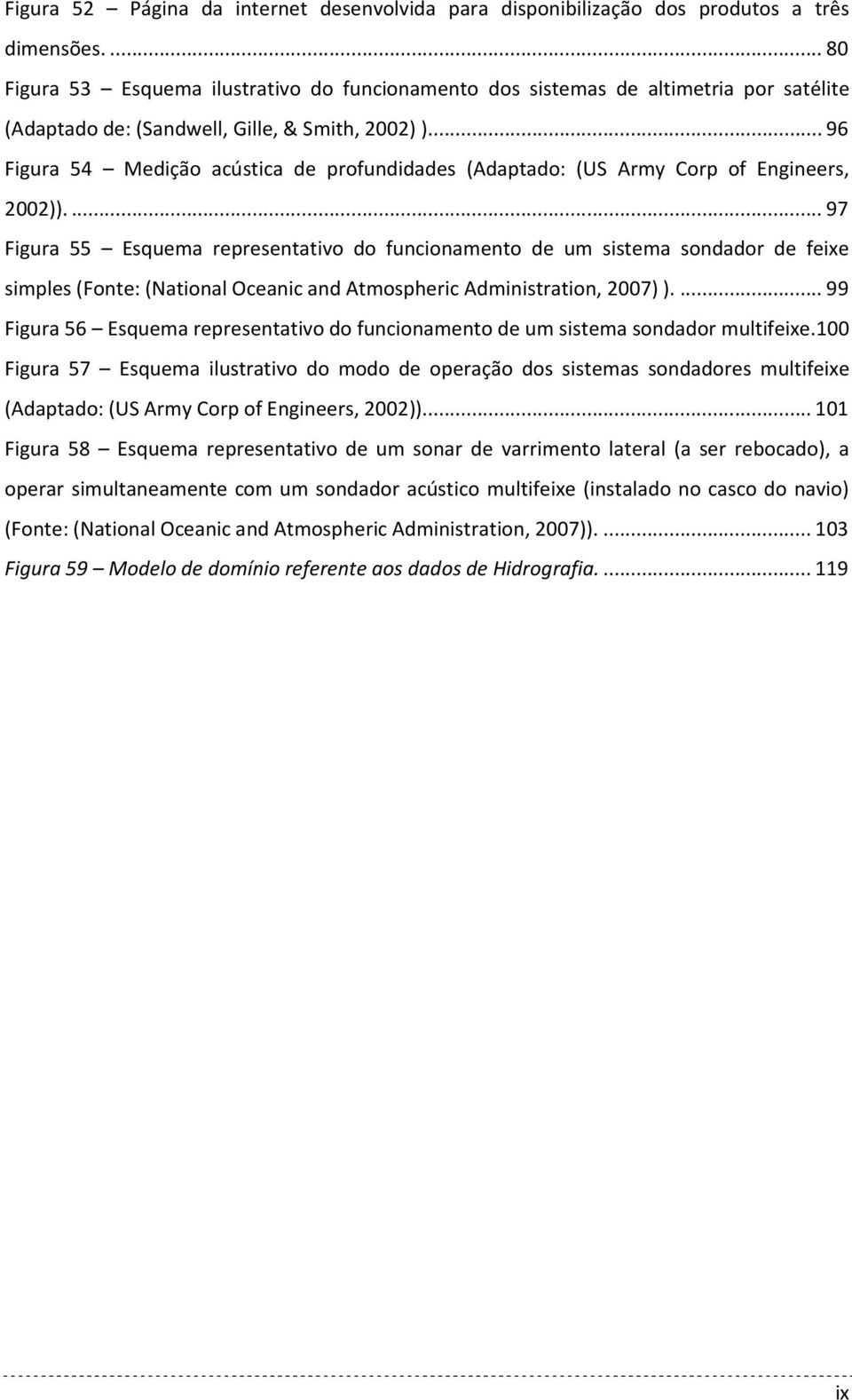 .. 96 Figura 54 Medição acústica de profundidades (Adaptado: (US Army Corp of Engineers, 2002)).