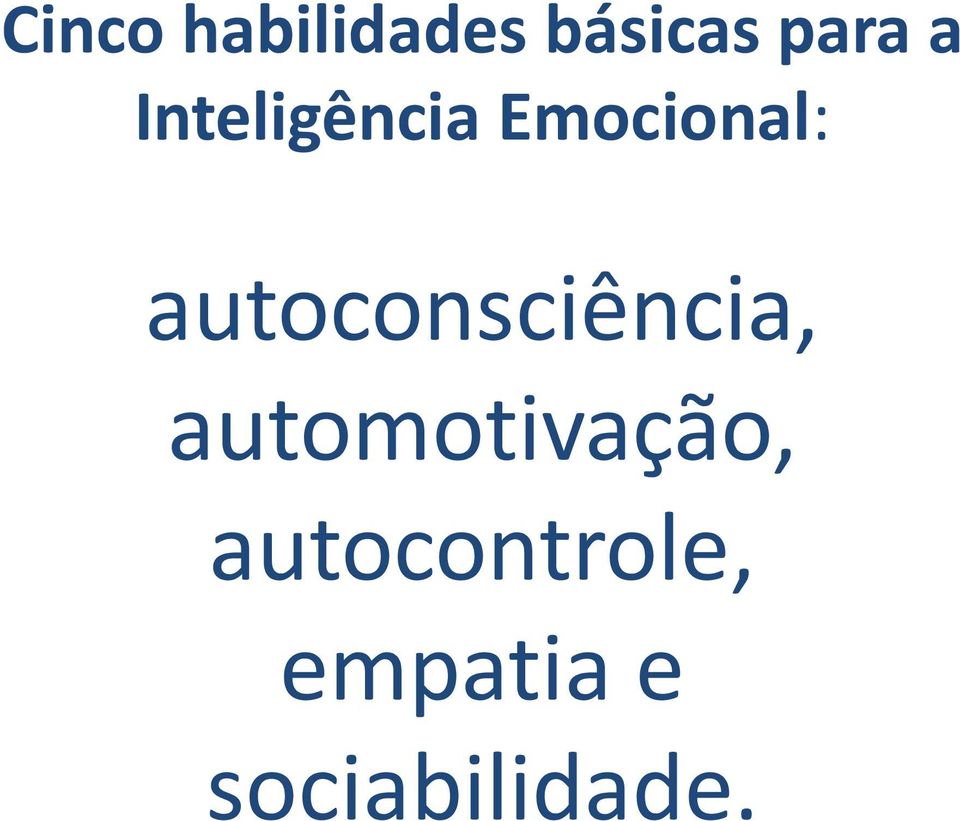 autoconsciência, automotivação,